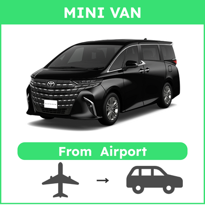 【MINI VAN】Airport Pickup & Drop-off for Tokyo Hotel