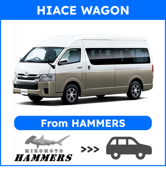 【HIACE WAGON】From Mikomoto HAMMERS
