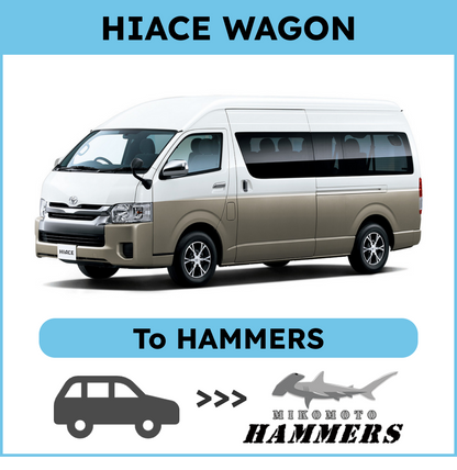 【HIACE WAGON】To Mikomoto HAMMERS