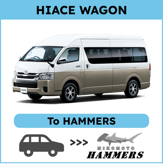 【HIACE WAGON】To Mikomoto HAMMERS